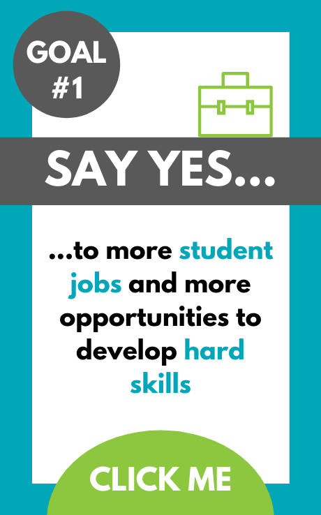 Say yes to more student jobs and hard skills.